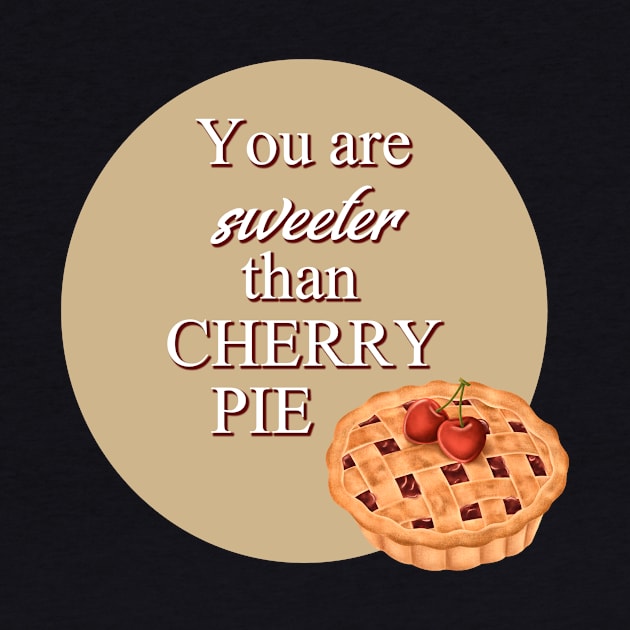 You Are Sweeter Than Cherry Pie by Digivalk